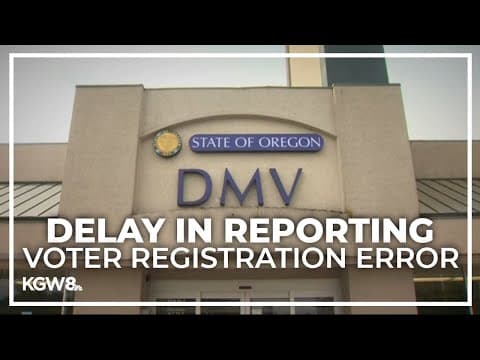 Oregon DMV waited weeks to tell elections officials about voter registration error
