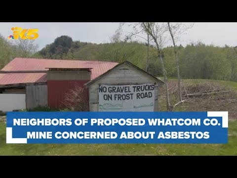Asbestos concerns worry neighbors of proposed gravel mine in Whatcom County