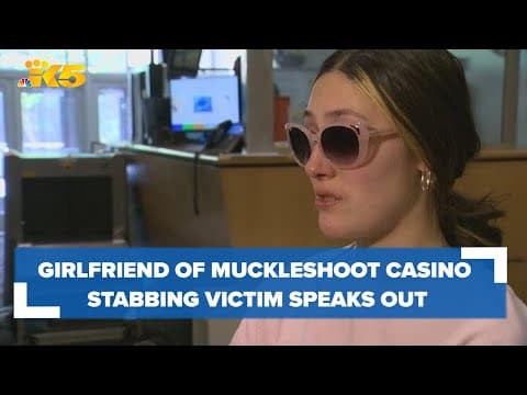 'He was the love of my life': Girlfriend of Muckleshoot Casino stabbing victim speaks out