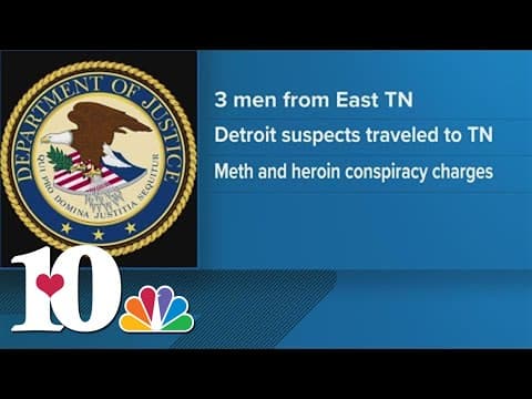 DOJ: 3 people from East TN indicted in 'large-scale' heroin and meth trafficking conspiracy