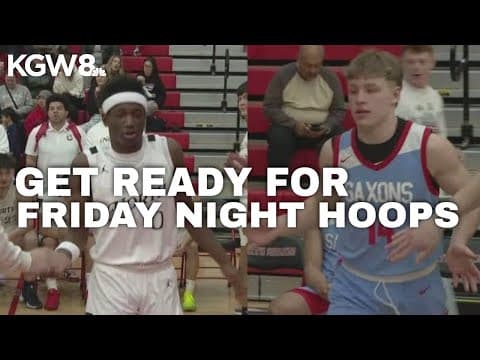 KGW's Friday Night Hoops kick off tomorrow night