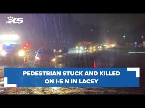 NB I-5 blocked in Lacey after pedestrian struck, killed