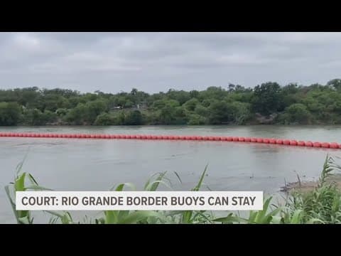 Latest after judge rules buoys can stay in Rio Grande River at Texas-Mexico border