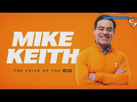 New 'Voice of the Vols,' Mike Keith, returns to East TN