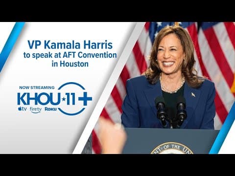 LIVE: Kamala Harris to speak at AFT Convention in Houston | KHOU 11 News coverage