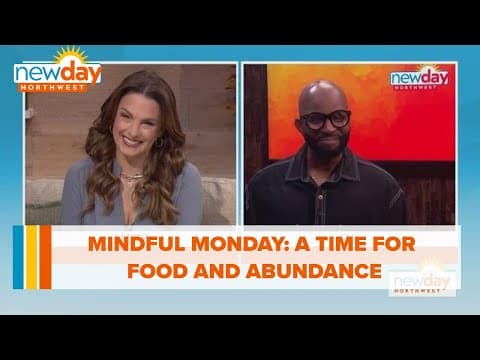 Mindful Monday: A time for food and abundance - New Day NW