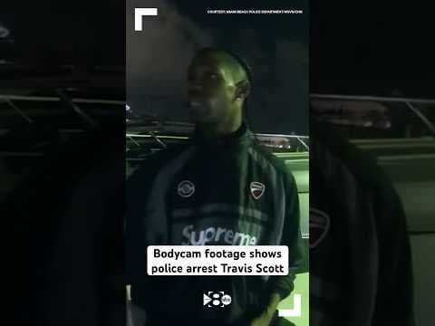 Bodycam footage shows police arrest Travis Scott
