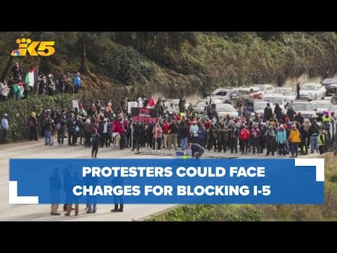 5 protestors could face charges for blocking I-5, stopping traffic in Seattle