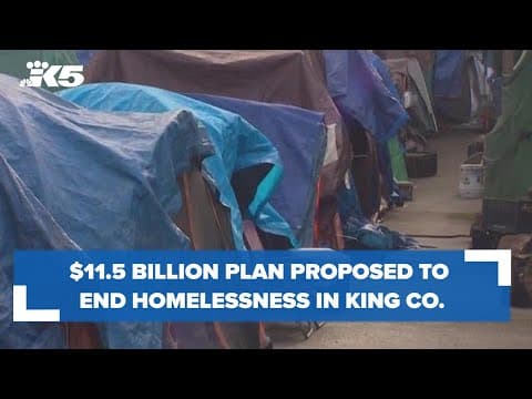 $11.5 billion plan proposed to help end homelessness in King County