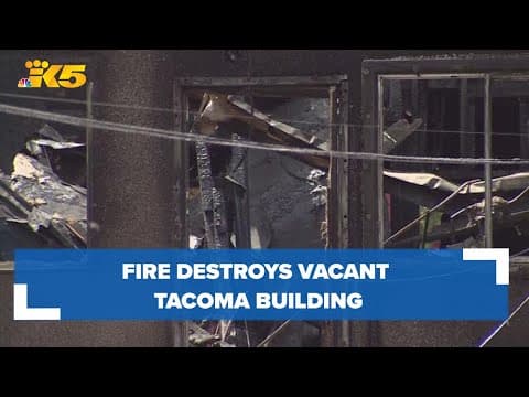 Fire destroys vacant Tacoma building