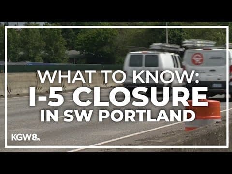 I-5 in Southwest Portland to close this weekend