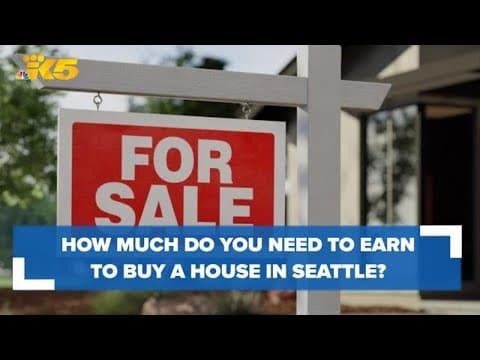 Report: Home buyers need to earn $214K a year to buy a house in Seattle