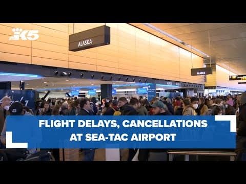 Hundreds of flights canceled, delayed at Sea-Tac Airport