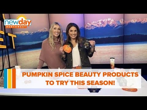 Yum-O! Pumpkin Spice beauty products to try this season - New Day NW