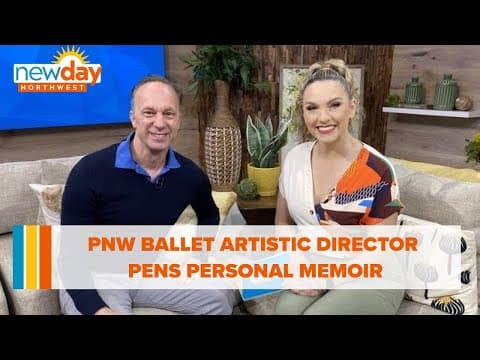 Pacific Northwest Ballet artistic director pens personal memoir - New Day NW