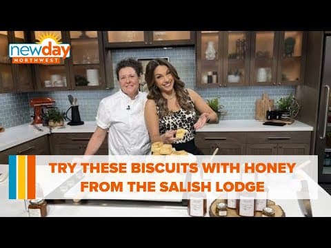 Try these biscuits with honey from the Salish Lodge - New Day NW