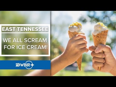 East Tennessee: We All Scream For Ice Cream