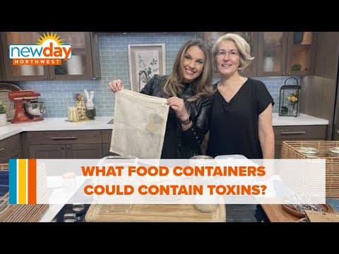 Identifying food containers that could contain toxins - New Day NW