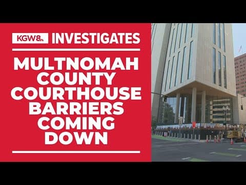 Fence around Multnomah County Courthouse in downtown Portland to be removed by July