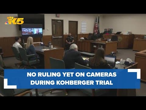 No ruling yet on whether cameras will be allowed during Bryan Kohberger's trial