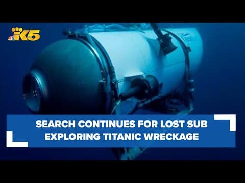 The search continues for submersible lost while exploring Titanic wreckage