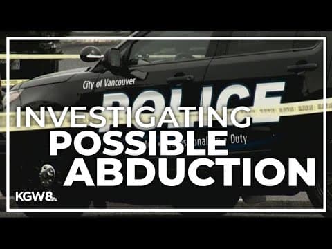 Detectives in Vancouver now investigating teen's disappearance as possible abduction
