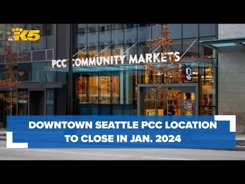 Downtown Seattle PCC location to close its doors in January 2024