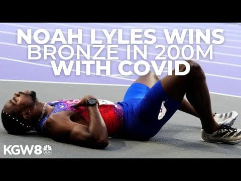 Noah Lyles, diagnosed with COVID, wins bronze in men's 200 final