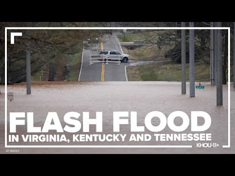 Virginia, Kentucky, and Tennessee flooding: Flash Flood Emergency declared Saturday