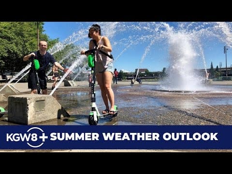 Rod Hill's summer weather outlook | How many 90 and 100-degree days will Portland see?