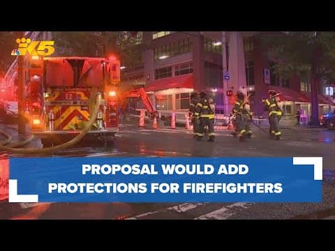 Proposal would provide additional protections for Seattle firefighters, personnel on the job