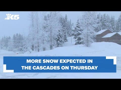 More snow expected in the Cascades Thursday