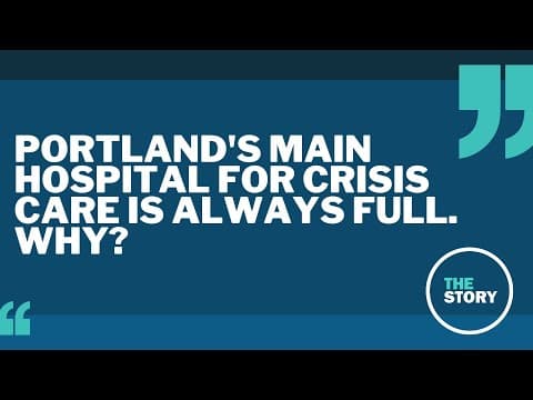 Why is Portland's main crisis hospital always at capacity?