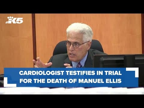 Cardiologist says Manuel Ellis' heart failed due to a lack of oxygen caused by police restraints