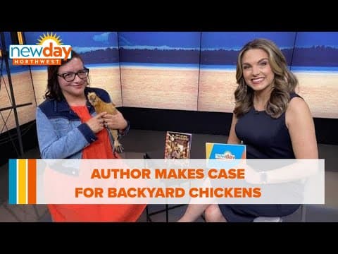 Author makes case for keeping backyard chickens - New Day NW