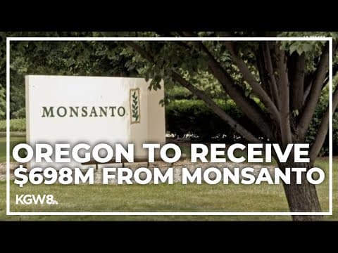 Oregon reaches $698M settlement with Monsanto