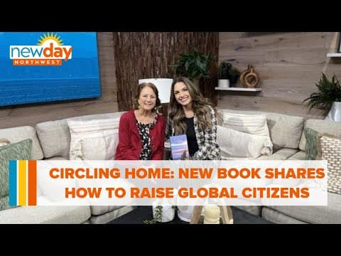 Circling Home: New book shares how to raise global citizens - New Day NW