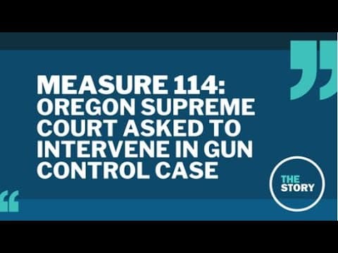 Oregon Attorney General’s Office asks state supreme court to overturn blocks on Measure 114