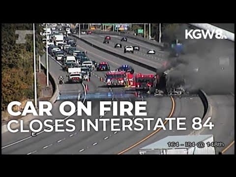 Vehicle fire closes I-84 westbound in NE Portland