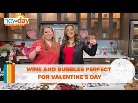 Wine and bubbles perfect for Valentine's Day - New Day NW
