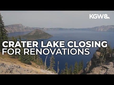 Crater Lake access closing for renovations through 2029
