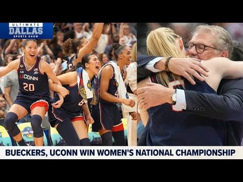 Bueckers, UConn dominate South Carolina in championship game | Ultimate Dallas Sports Show