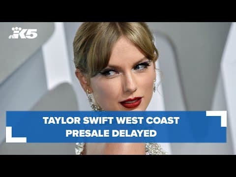 Taylor Swift West Coast ticket pre-sale delayed