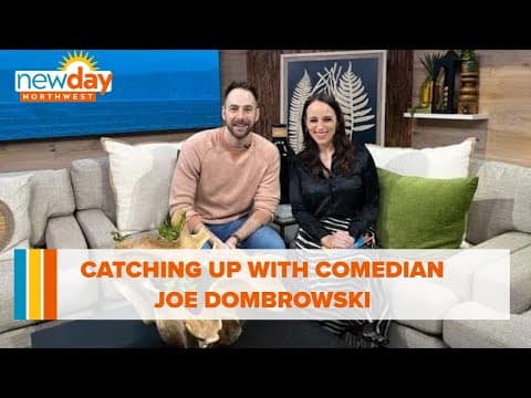 Catching up with Comedian Joe Dombrowski - New Day NW
