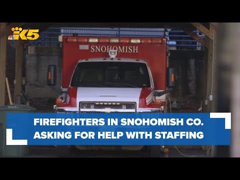 Firefighters in Snohomish County ask for help to improve response times