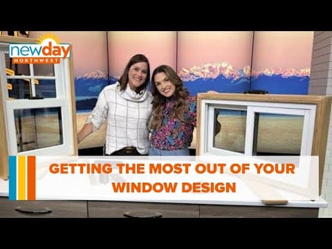 Getting the most out of your window design - New Day NW