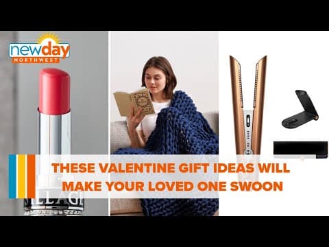 These Valentine gift ideas will make your loved one swoon! - New Day NW
