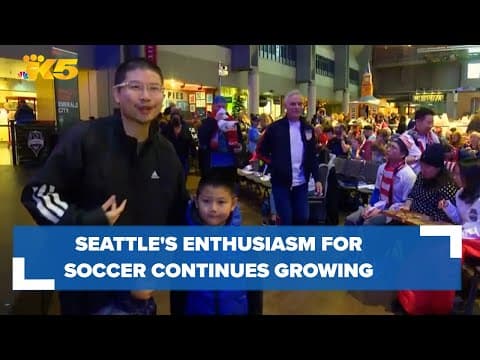 Enthusiasm for soccer continues to grow in Seattle