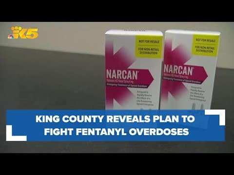 King County reveals plans to combat fentanyl overdoses