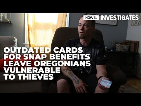 Victims urge upgrades for SNAP benefit cards that remain vulnerable to fraud